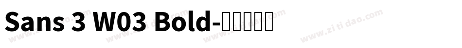 Sans 3 W03 Bold字体转换